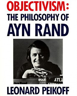 Book Cover for Objectivism: The Philosophy of Ayn Rand by Leonard Peikoff Objectivism: The Philosophy of Ayn Rand by Leonard Peikoff Book Cover